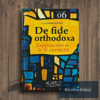 DE FIDE ORTHODOXA. Explicación de la fe correcta