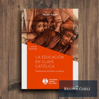 LA EDUCACIÓN EN CLAVE CATÓLICA (2° Ed)