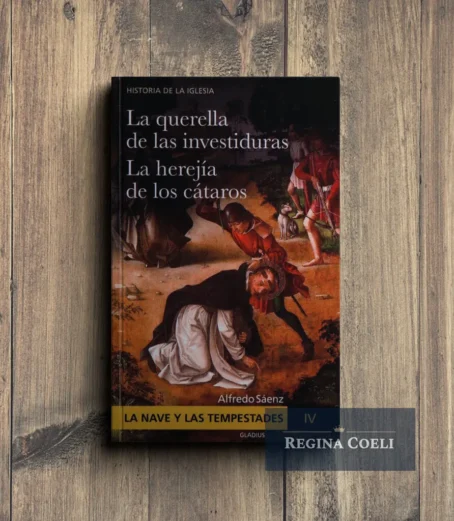 LA NAVE Y LAS TEMPESTADES Tomo IV: La querella de las Investiduras-La herejía de los Cátaros