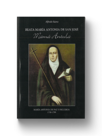 MAMA ANTULA. Beata Maria Antonia de San Jose