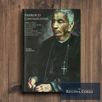 PÁRROCO CONTEMPLATIVO. Sobre como el cura Brochero fue llevado por Dios en su servicio pastoral a la vida contemplativa
