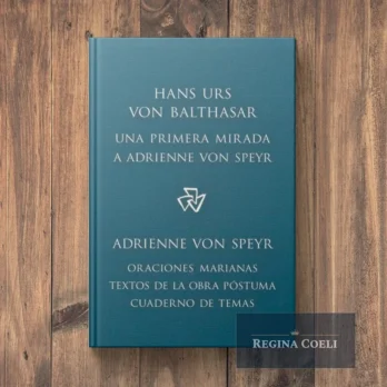 UNA PRIMERA MIRADA A ADRIENNE VON SPEYR – Oraciones marianas, Textos de la obra póstuma, Cuaderno de temas