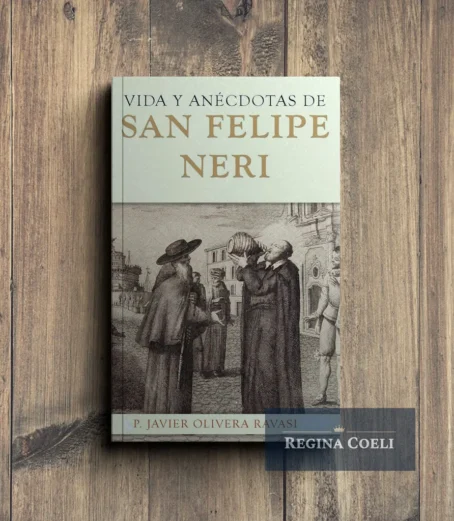 VIDA Y ANÉCDOTAS DE SAN FELIPE NERI