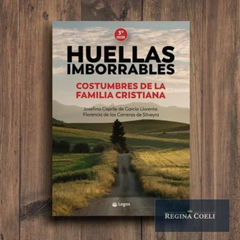 HUELLAS IMBORRABLES: COSTUMBRES DE LA FAMILIA CRISTIANA