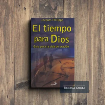 EL TIEMPO PARA DIOS. Guía para la vida de oración