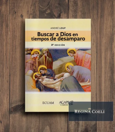 BUSCAR A DIOS EN TIEMPOS DE DESAMPARO
