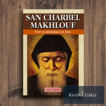 SAN CHARBEL MAKHLOUF. Vivir en intimidad con Dios