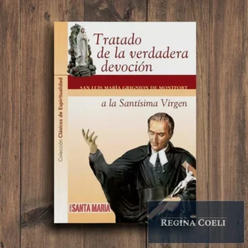 TRATADO DE LA VERDADERA DEVOCIÓN A LA SANTÍSIMA VIRGEN
