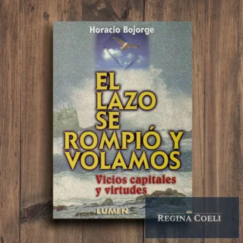 EL LAZO SE ROMPIÓ Y VOLAMOS. Vicios capitales y virtudes