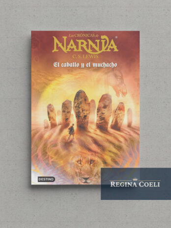 LAS CRÓNICAS DE NARNIA – EL CABALLO Y EL MUCHACHO (N.º 3)
