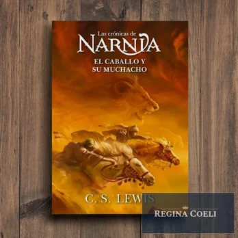 EL CABALLO Y EL MUCHACHO – Crónicas de Narnia n° 3