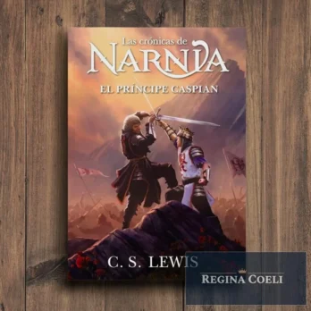 EL PRÍNCIPE CASPIAN – Crónicas de Narnia n° 4