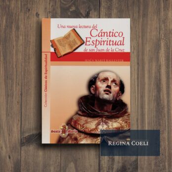 Una nueva lectura del CÁNTICO ESPIRITUAL de san Juan de la Cruz