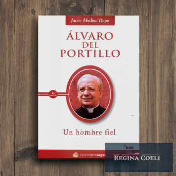 ÁLVARO DEL PORTILLO. Un hombre fiel