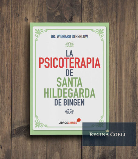 LA PSICOTERAPIA DE SANTA HILDEGARDA DE BINGEN