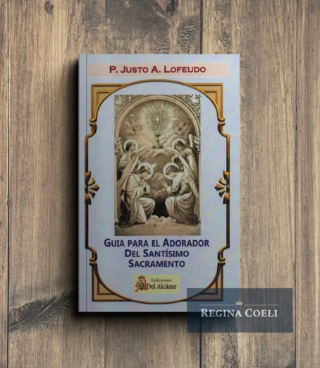 GUÍA PARA EL ADORADOR EL SANTÍSIMO SACRAMENTO