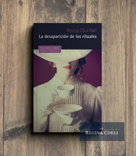 LA DESAPARICIÓN DE LOS RITUALES. Una topología del presente