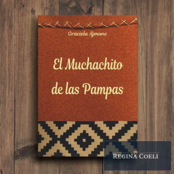 EL MAPUCHITO DE LAS PAMPAS. Vida de Ceferino Namuncurá