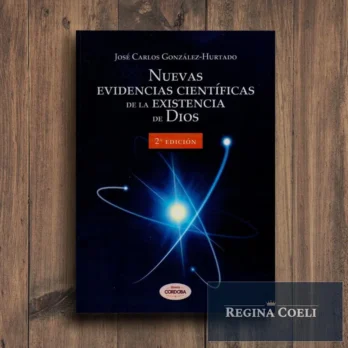 NUEVAS EVIDENCIAS CIENTÍFICAS DE LA EXISTENCIA DE DIOS