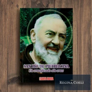 SAN PÍO DE PIETRELCINA. Un crucificado sin cruz