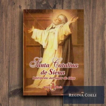 SANTA CATALINA DE SIENA. Intérprete del Amor de Dios