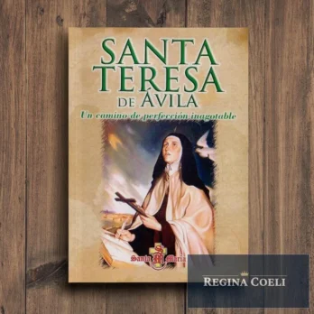 SANTA TERESA DE ÁVILA. Un camino de perfección inagotable