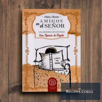 AMIGOS EN EL SEÑOR. Una historia de santidad. San Ignacio de Loyola