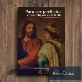 PARA SER PERFECTOS. La vida religiosa en la Biblia