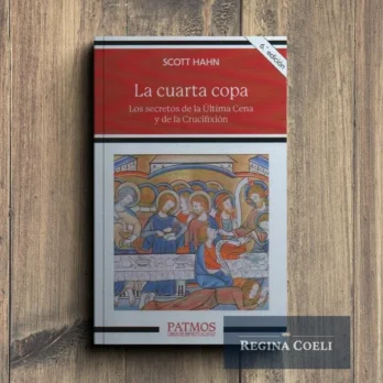 LA CUARTA COPA. Los secretos de la Última Cena y la Crucifixión