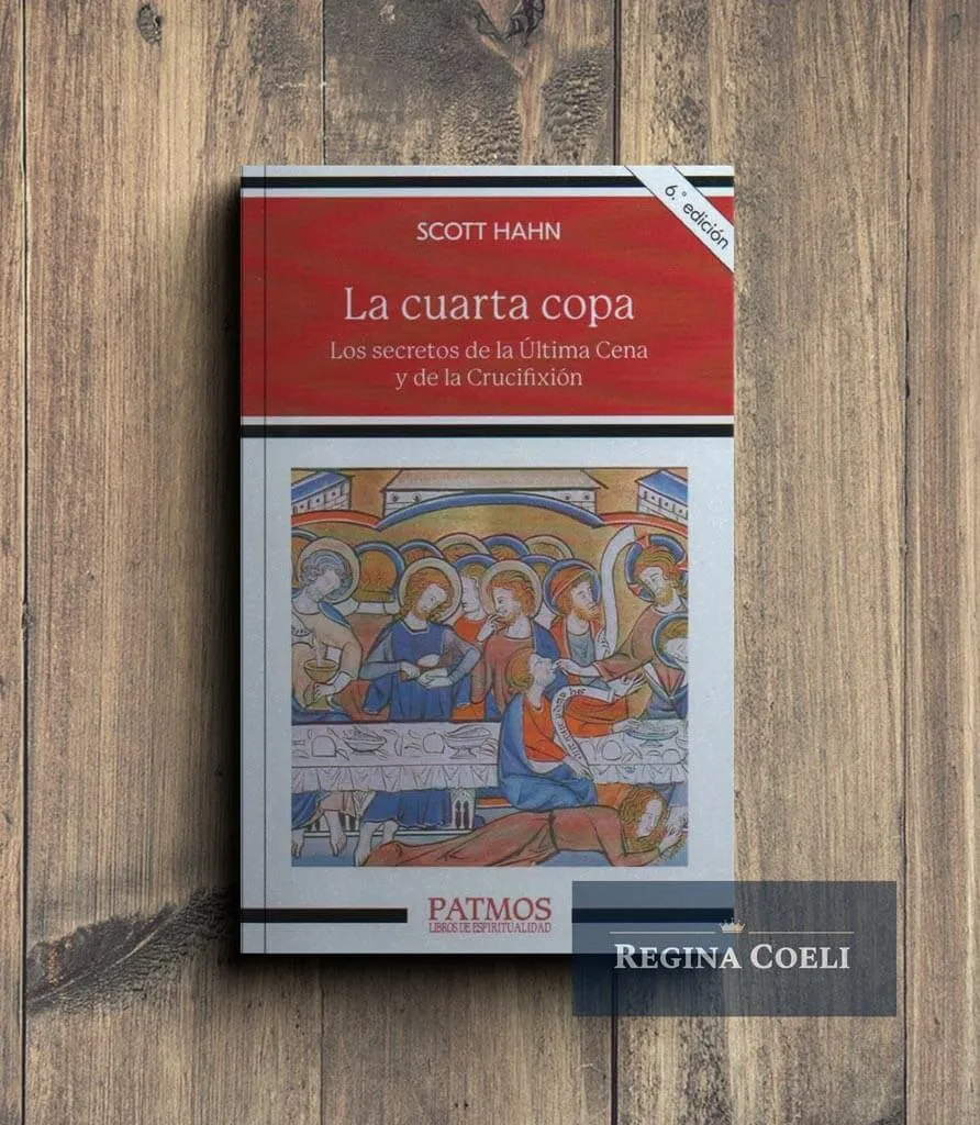 LA CUARTA COPA. Los secretos de la Última Cena y la Crucifixión