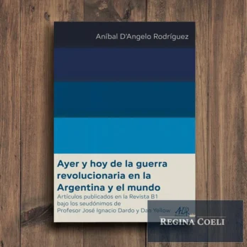AYER Y HOY DE LA GUERRA REVOLUCIONARIA EN LA ARGENTINA Y EL MUNDO