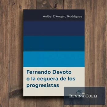 FERNANDO DEVOTO O LA CEGUERA DE LOS PROGRESISTAS