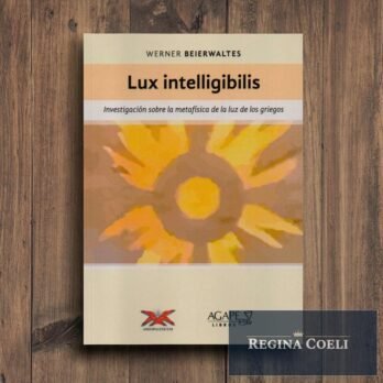 LUX INTELLIGIBILIS. Investigación sobre la metafísica de la luz de los griegos