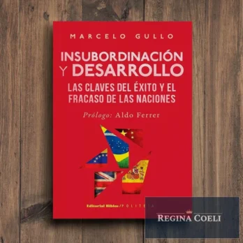 INSUBORDINACIÓN Y DESARROLLO. Las claves del éxito y el fracaso de las naciones