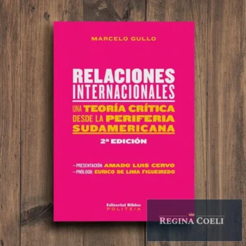 RELACIONES INTERNACIONALES. Una teoría crítica desde la periferia sudamericana