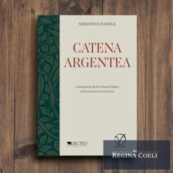 CATENA ARGENTEA. Comentario de los Nuevos Padres al Evangelio de San Juan