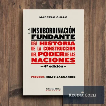 LA INSUBORDINACIÓN FUNDANTE. Breve historia de la construcción del poder de las naciones