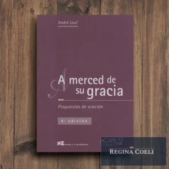 A MERCED DE SU GRACIA. Propuestas de oración
