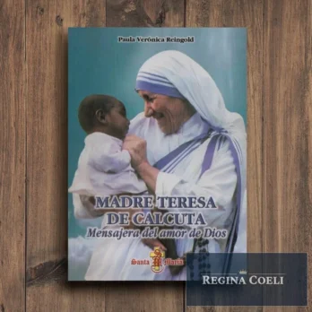 MADRE TERESA DE CALCUTA. Mensajera del amor de Dios
