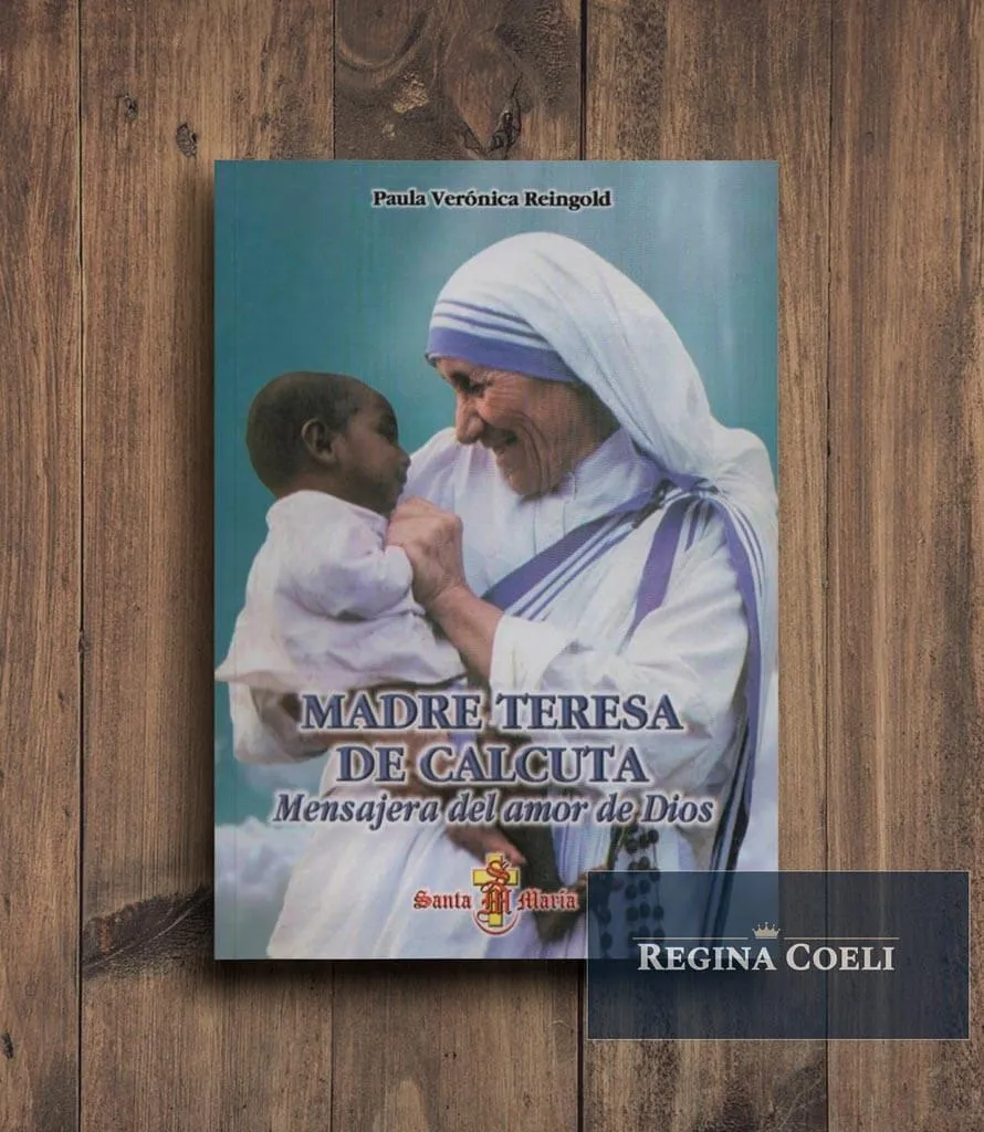 MADRE TERESA DE CALCUTA. Mensajera del amor de Dios
