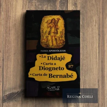 LA DIDAJE – CARTA A DIOGNETO – CARTA DE BERNABÉ