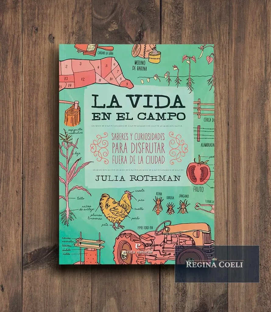 LA VIDA EN EL CAMPO. Saberes y curiosidades para disfrutar fuera de la ciudad