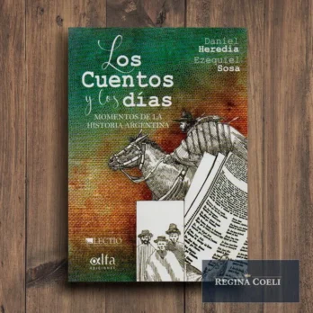 LOS CUENTOS Y LOS DÍAS. Momentos de la historia argentina